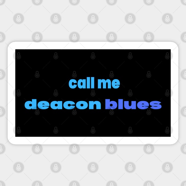 Call me Deacon Blues - Steely Dan Magnet by Desert Owl Designs